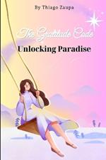 The Gratitude Code: Unlocking Paradise