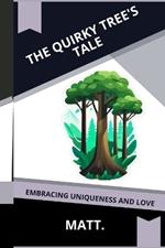 The Quirky Tree's Tale: Embracing Uniqueness and Love