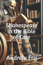Shakespeare in the Bible of Care