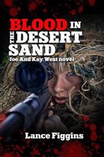 The Blood in The Desert Sand: A Joe and Kay West Story