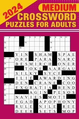 2024 Medium Crossword Puzzles for Adults: Large Print Puzzles for Adults with Solutions, Test Your Brain Power - Jerry P Johnson - cover