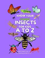 Know Your Insects for kids: A to Z