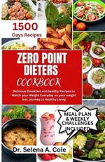 Zero Point Dieters Cookbook 2024: 80+ Delicious Breakfast and healthy Recipes to Watch your Weight Everyday on your weight loss Journey