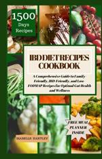 Ibd Diet Recipes Cookbook: A Comprehensive Guide to Family-Friendly, IBD-Friendly, and Low-FODMAP Recipes for Optimal Gut Health and Wellness