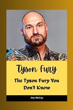 Tyson Fury: The Tyson Fury You Don't Know