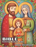 Bible Coloring Book for Kids: Jesus' Childhood. Christian Coloring Book with Biblical Illustrations and Biblical Verses. For Kids. Ideal for Home, Church, School.