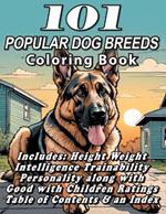 101 Popular Dog Breeds - Coloring Book: Includes Weight Height Personality and Good with Children Ratings