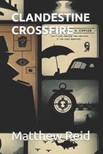 Clandestine Crossfire