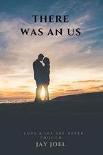 There Was an Us: Love and Sex Are Never Enough