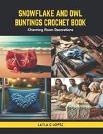 Snowflake and Owl Buntings Crochet Book: Charming Room Decorations