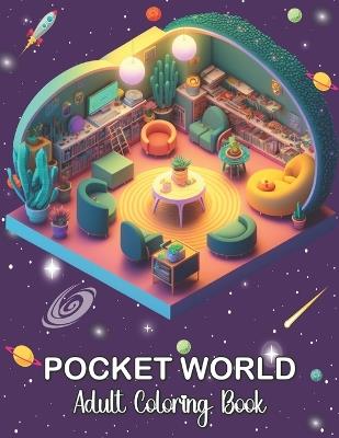 Pocket World Adult Coloring Book: Miniature Worlds inside Tiny Items for Relaxation and Stress Relief - Emily Beavis - cover