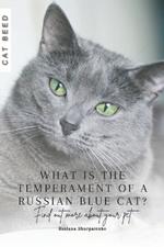 What is the temperament of a Russian Blue cat?: Find out more about your pet