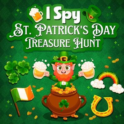 I Spy: St. Patrick's Day Treasure Hunt: Childrens Book - Eva Browne - cover