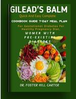 Gilead Balm Quick and easy: Complete cookbook guide 7-day meal plan for gestational diabetes for healthy pregnancy diet, women with pre-existing diabetes