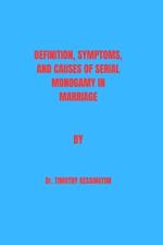 Definitions, Symptoms and Causes of Serial Monogamy.