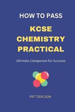 How to Pass KCSE Chemistry Practical: Ultimate Companion for Success