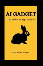 AI Gadget: The Rabbit R1 App Handler