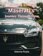 The Art of Velocity: Maserati's Journey Through Time