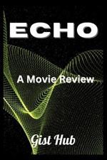 Echo: A Movie Review