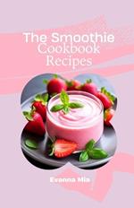 The Smoothie Cookbook Recipes: 30 Healthy and Delicious Smoothie Recipes for Vibrant Living