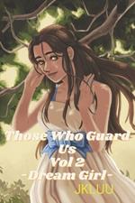 Those Who Guard Us: Vol 2: Dream Girl