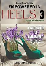 Empowered In Heels 3: Living with Purpose!