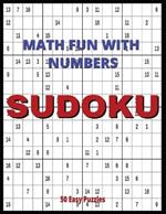 Math Fun With Numbers Sudoku: Fifty Easy Logical Puzzles, Four Per Page, Large 8.5