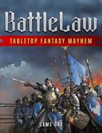 BattleLaw: Tabletop Fantasy Mayhem