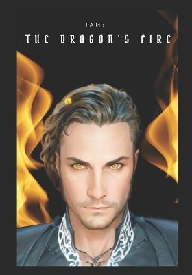 I am Dragon: The Dragon's Fire - L R Kimes - cover