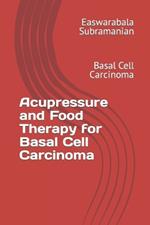 Acupressure and Food Therapy for Basal Cell Carcinoma: Basal Cell Carcinoma