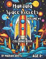 Mandala Space Rockets Volume 1: Coloring Book for Age 8+