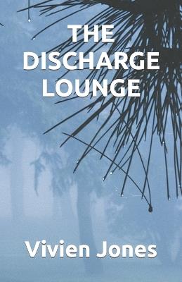 The Discharge Lounge - Vivien Jones - cover