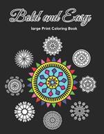 Bold and Easy Large Print Coloring Book: 50 Simple Illustrations to Color, Easy and Simple Mandala Coloring Book for beginners, seniors and adults