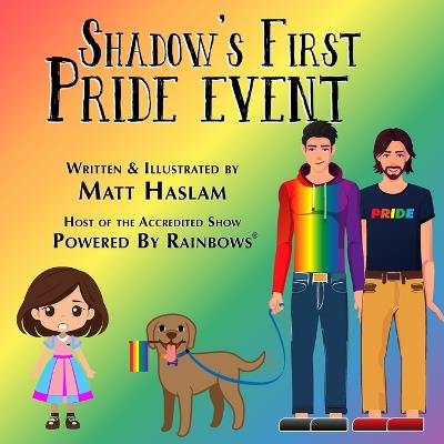 Shadow's First Pride Event - Powered Rainbows,Matt Haslam - cover