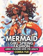 Mermaid Girl Spring Fashion - Anime Coloring Book For Adults Vol.2: Glamorous Nappy Hairstyles & Cute Charming Faces, Beautiful Mythical Marine Life & Black Melanin Sirens in Seasonal Outfits For Stylists, Students, Teens & Cartoon Style Drawing Lovers