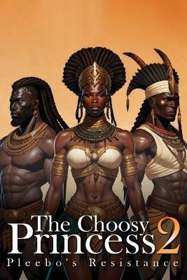 The Choosy Princess 2: Pleebo's Resistance - Nyowo Scott - cover