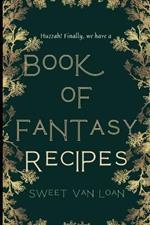 A Book of Fantasy Recipes: Book 1