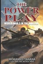 The Power Play: World War 3 on the Horizon