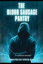 The Blood Sausage Pantry: 30 Amazing Recipe's