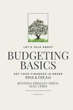 Budgeting Basics: Get Your Finances in Order Once and for All