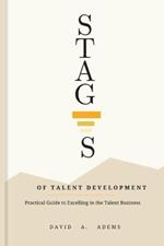 Stages Of Talent Development: Practical Guide To Excelling In The Talent Business