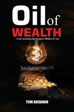 Oil of Wealth: Understanding the hidden treasure in you