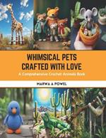 Whimsical Pets Crafted with Love: A Comprehensive Crochet Animals Book