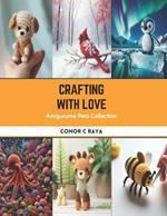 Crafting with Love: Amigurume Pets Collection