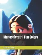 Maha Shivratri: Fun Colors: A Kids Coloring Adventure