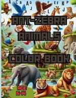 From Ant to Zebra: A Whimsical Coloring Journey: Unleash Your Inner Artist, One Animal at a Time