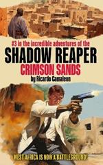 Shadow Reaper: Crimson Sands: #3 in the incredible adventures. 1970s and 1980s Men's Action Fiction