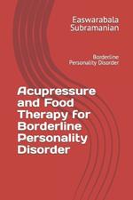 Acupressure and Food Therapy for Borderline Personality Disorder: Borderline Personality Disorder