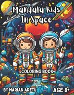 Mandala Kids In Space: Coloring Book for Age 8+