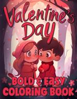 Bold & Easy Valentines Day Coloring Book for Adults & Kids: Large Print Illustrations to Color